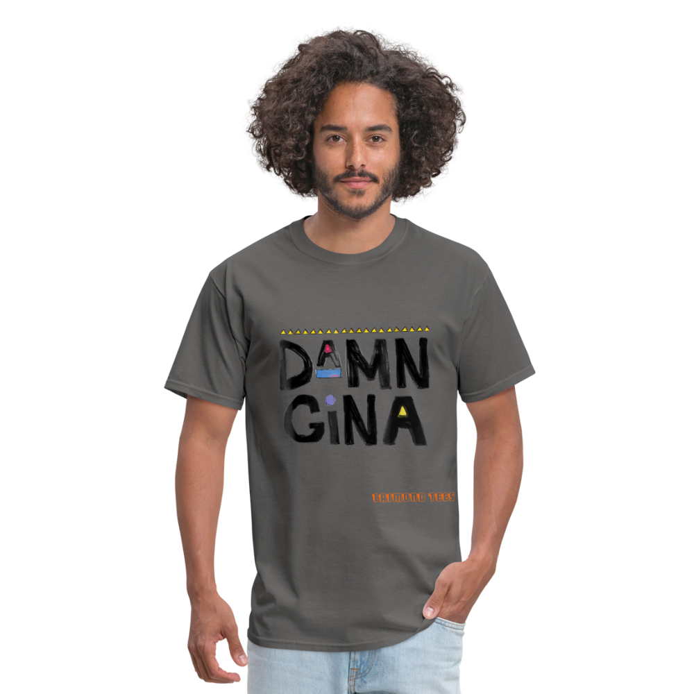 Damn Gina Unisex Classic T-Shirt - charcoal