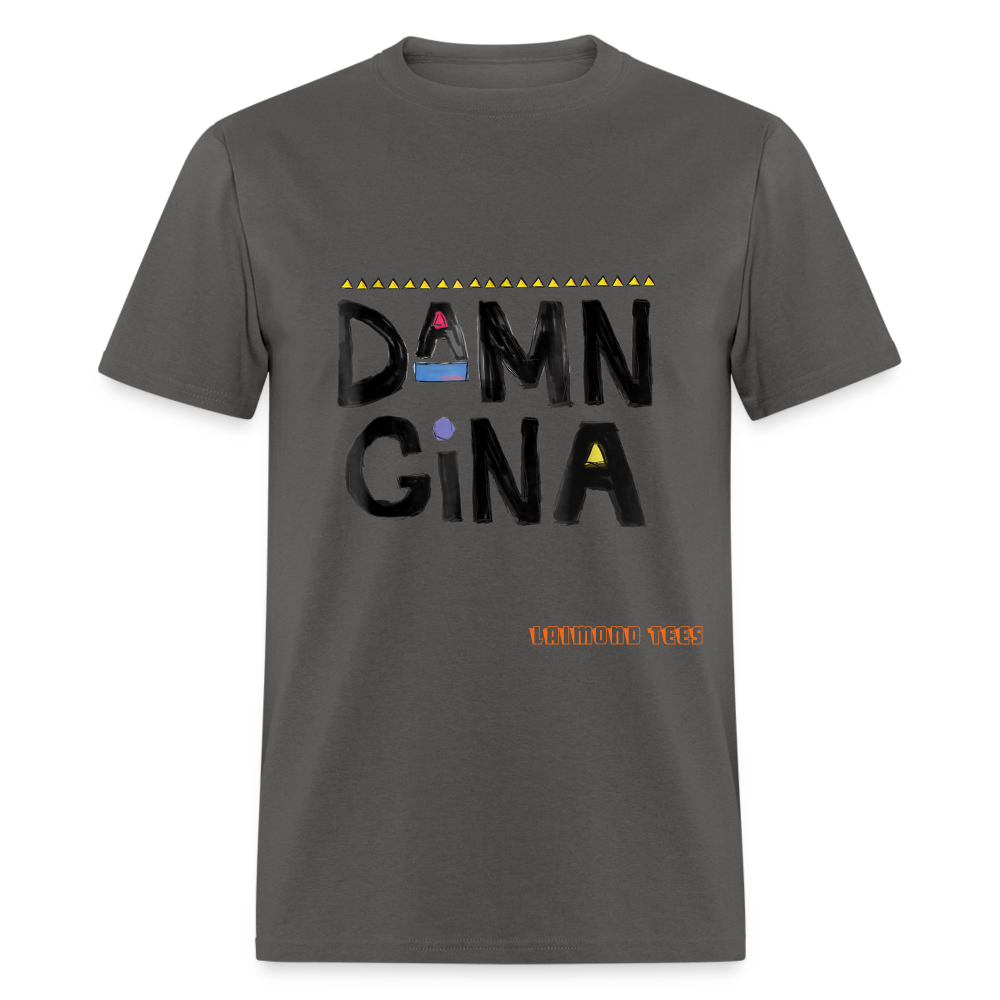 Damn Gina Unisex Classic T-Shirt - charcoal