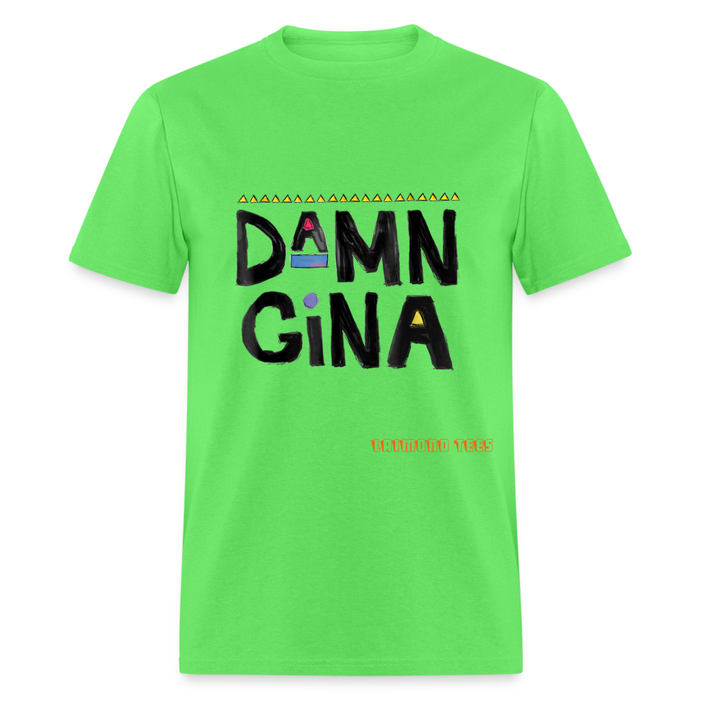 Damn Gina Unisex Classic T-Shirt - kiwi