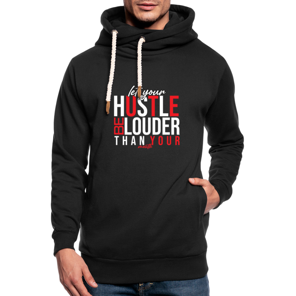 "Let Your Hustle" Shawl Collar Hoodie - black