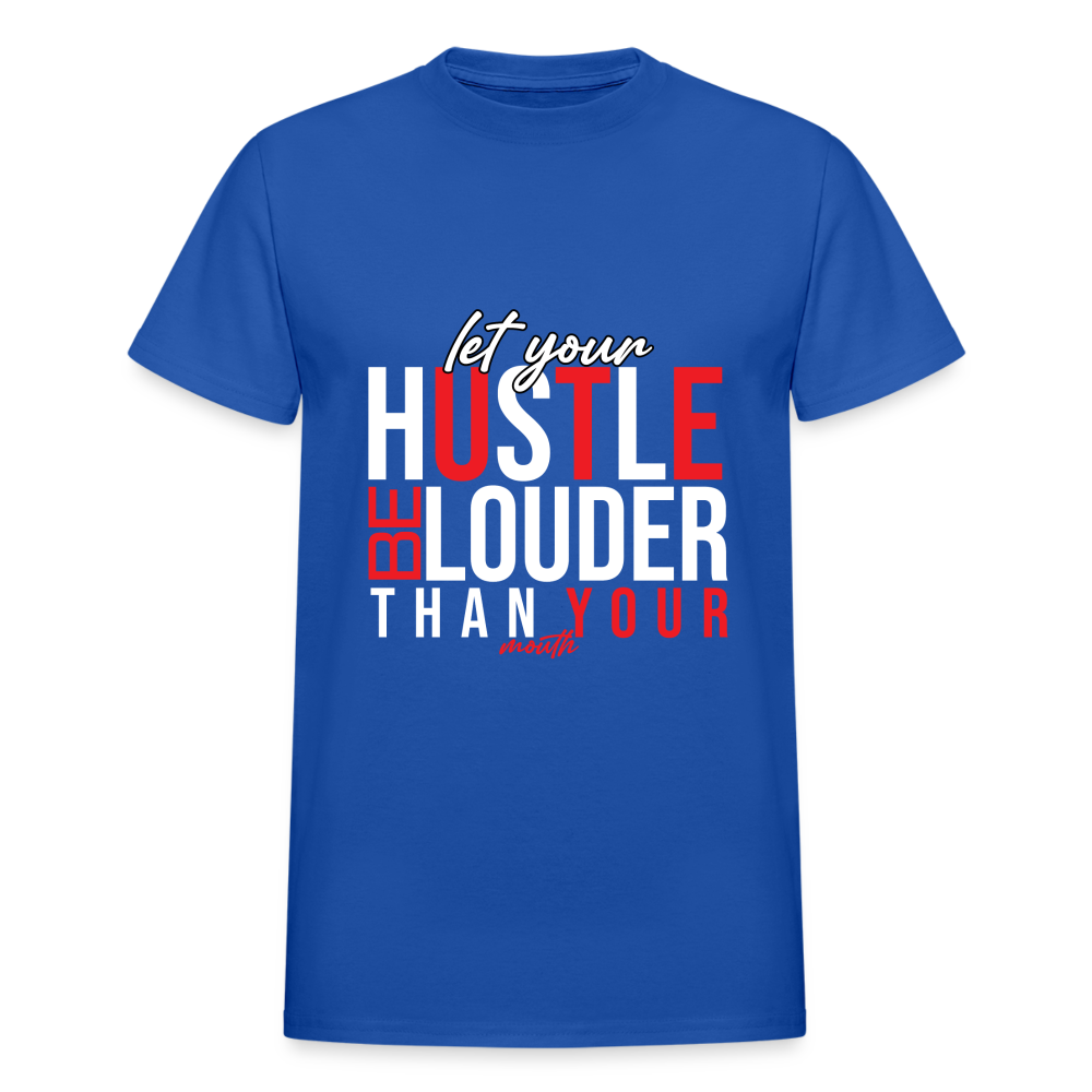 "Let Your Hustle" Gildan Ultra Cotton Adult T-Shirt - royal blue