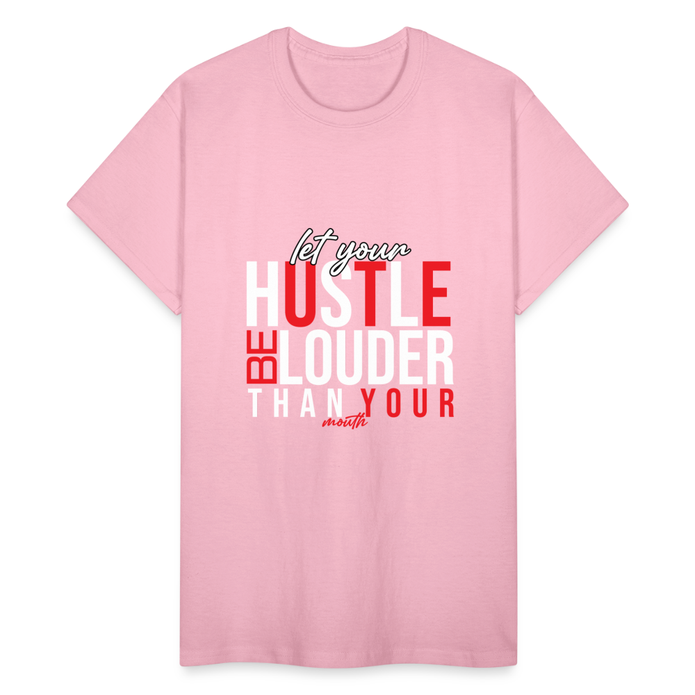 "Let Your Hustle" Gildan Ultra Cotton Adult T-Shirt - light pink
