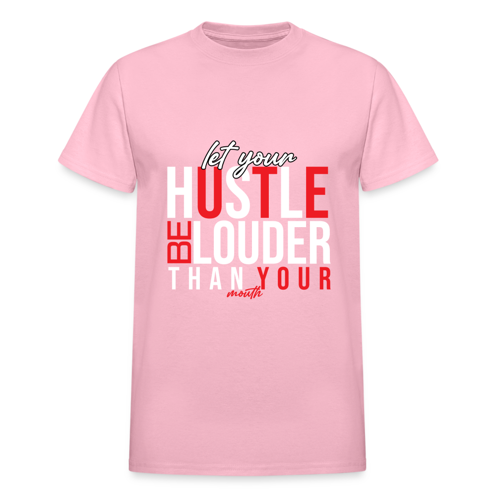 "Let Your Hustle" Gildan Ultra Cotton Adult T-Shirt - light pink