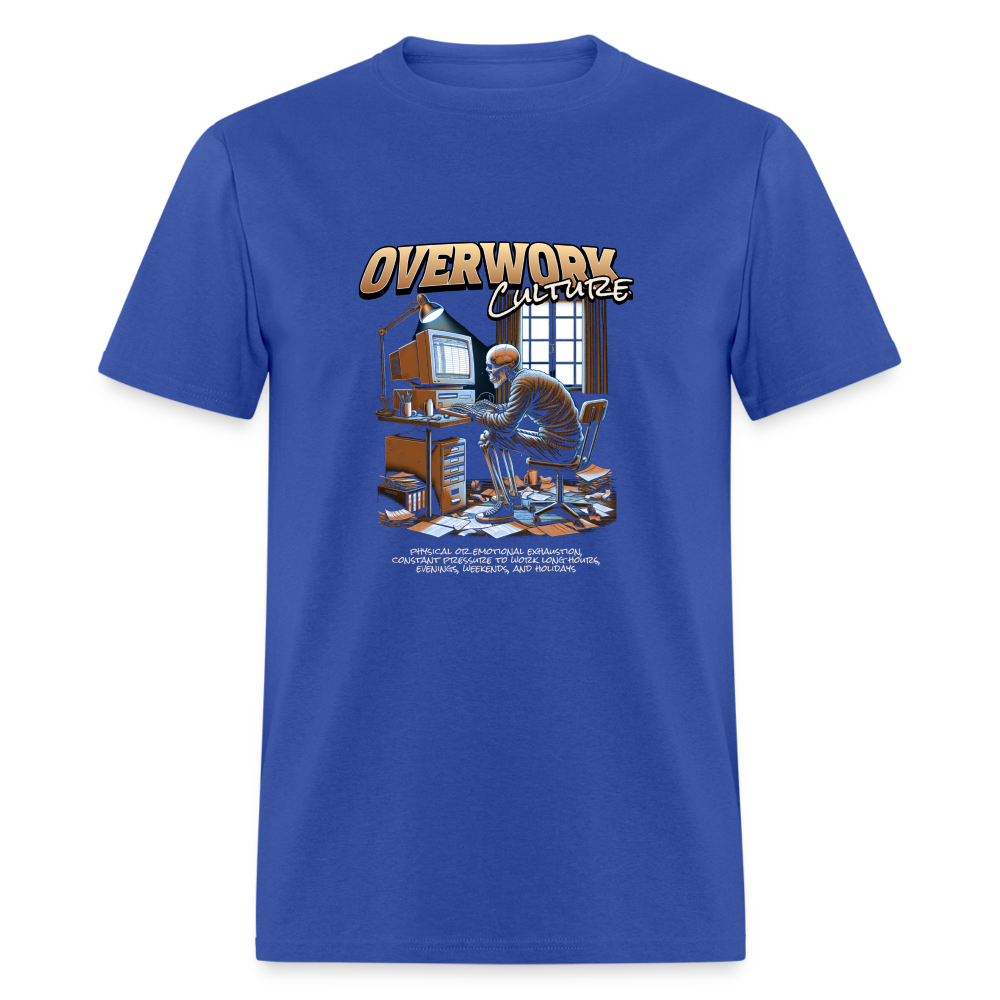 "Overwork Culture" Unisex Classic T-Shirt - royal blue