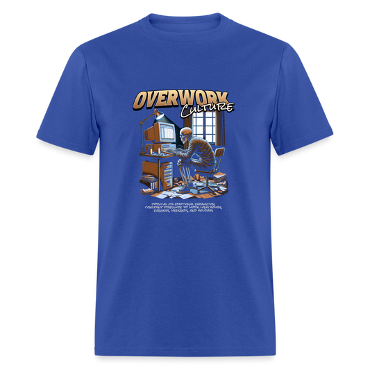 "Overwork Culture" Unisex Classic T-Shirt - royal blue