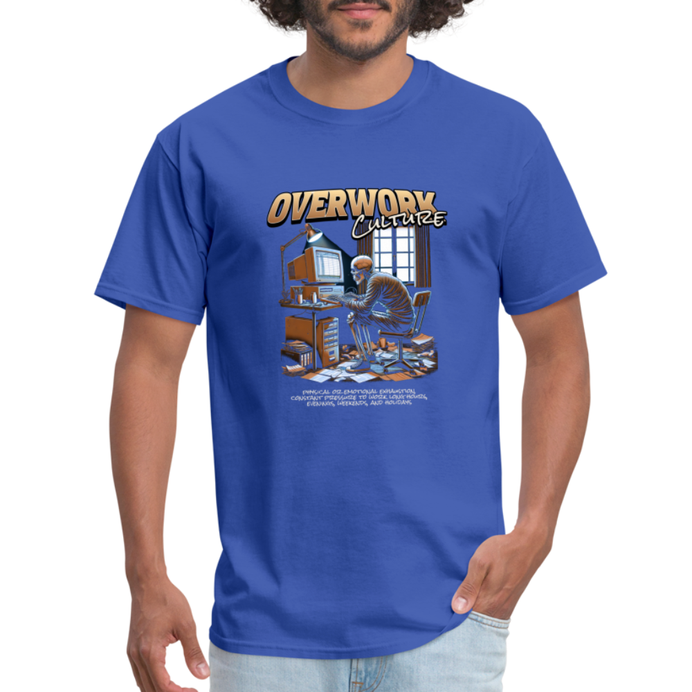 "Overwork Culture" Unisex Classic T-Shirt - royal blue